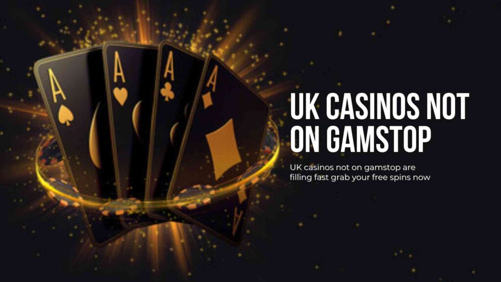 UK casinos not on gamstop are filling fast grab your free spins now