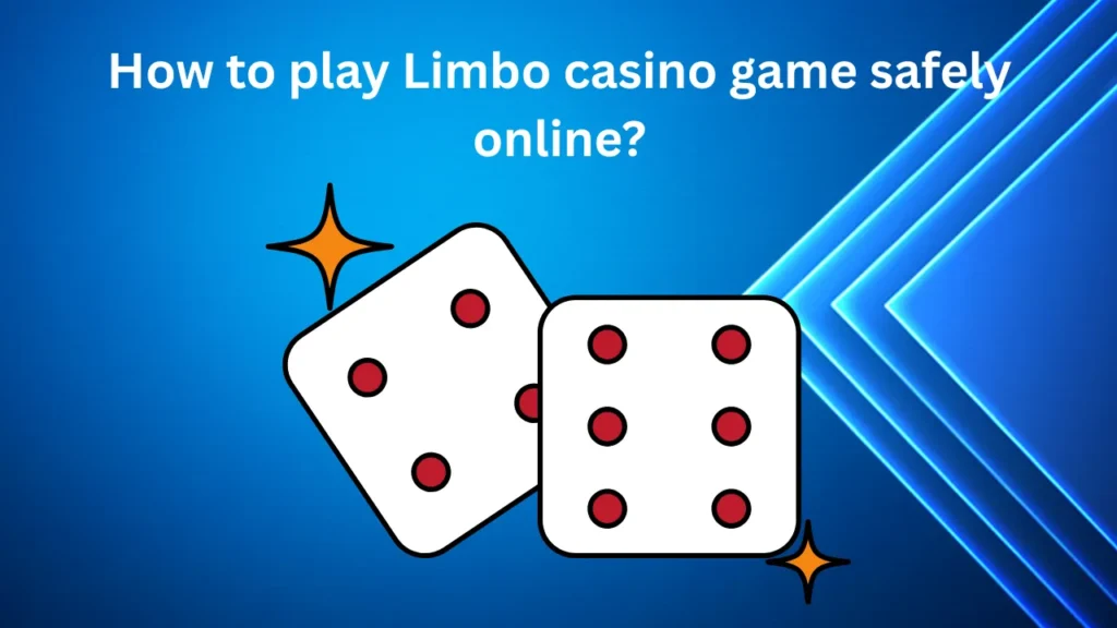How to Play Limbo Casino Game Safely Online? How to Play Limbo Casino Game Safely Online?
